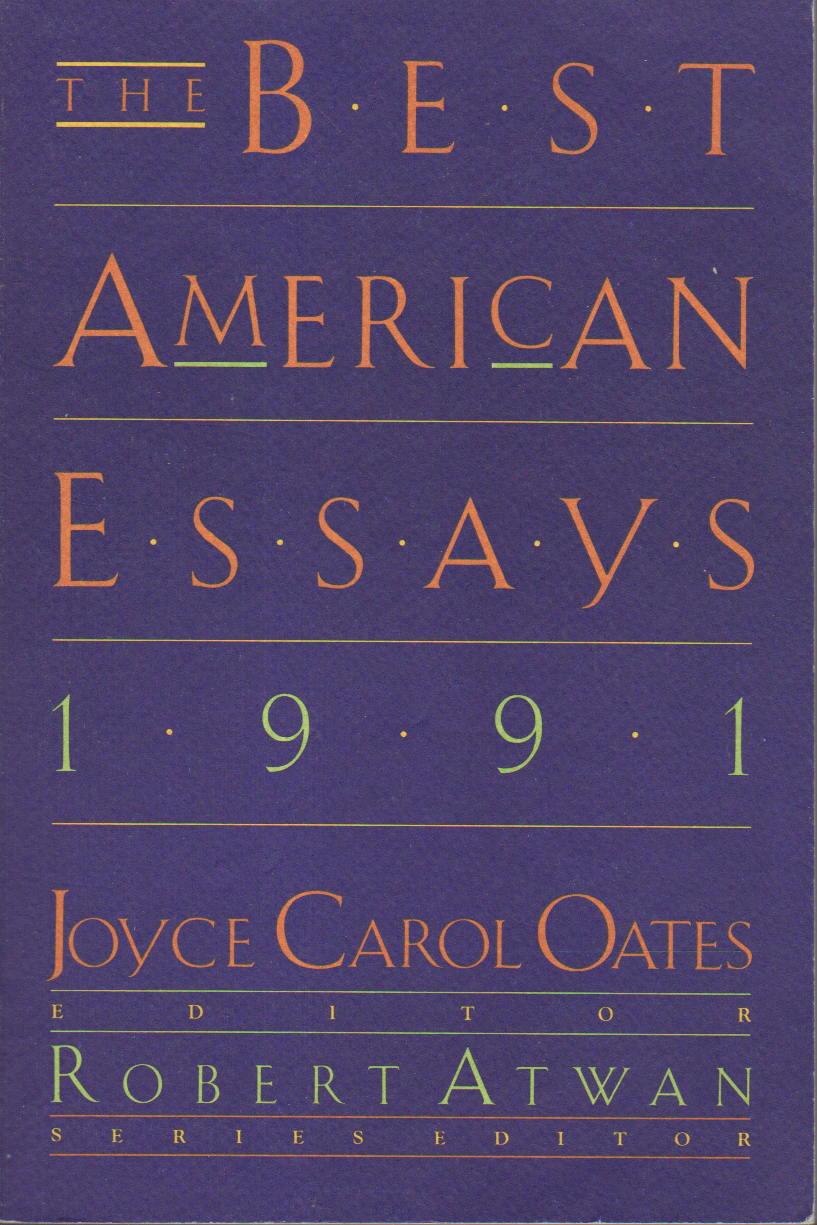 THE BEST AMERICAN ESSAYS 1991. - [Anthology, signed] Oates, Joyce Carol, editor (Amy Tan and Garrett Hongo, signed; Margaret Atwood, Judith Ortiz Cofer, Joy Williams and others, contributors.)