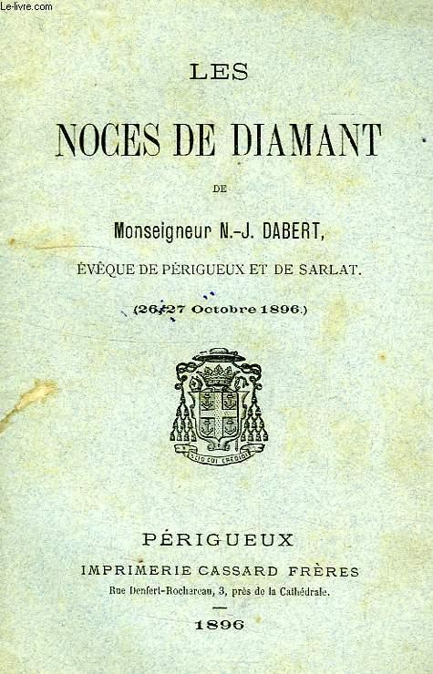 Les Noces De Diamant De Mgr N J Dabert Eveque De Perigueux Et De Sarlat By Mayjonade J B Chanoine Bon Couverture Souple 16 Le Livre