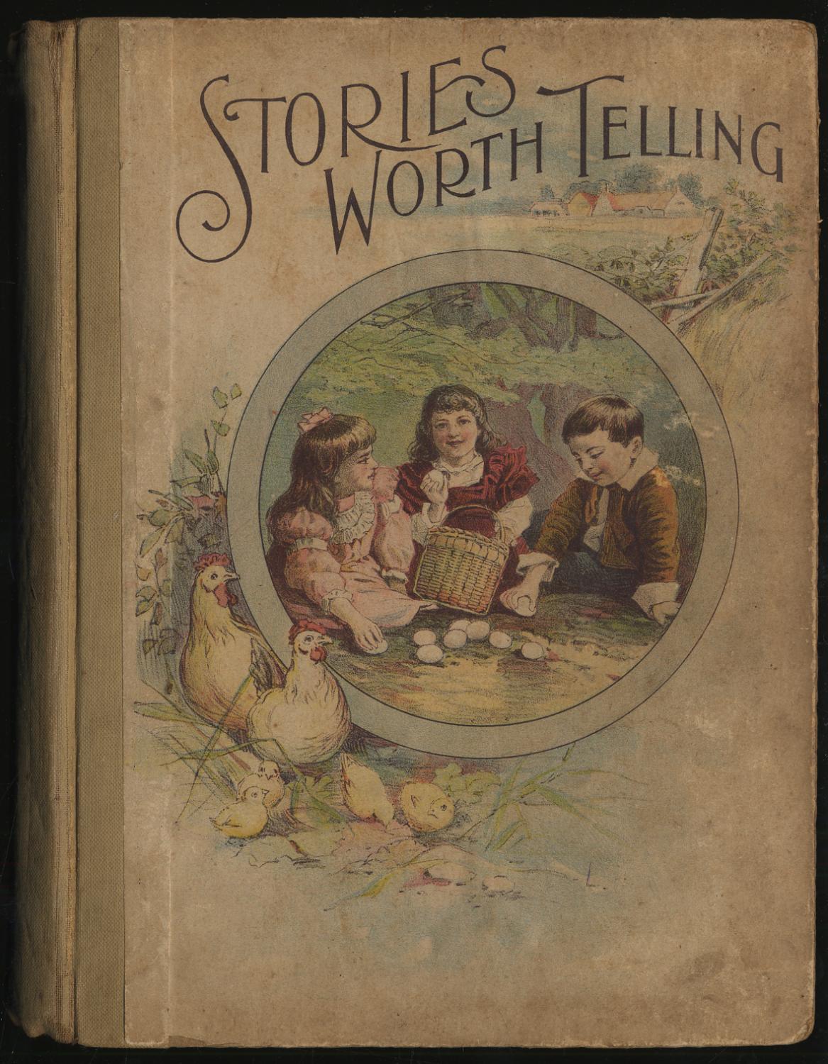 Stories Worth Telling in Prose and Verse for Youthful Readers: Good Hardcover (1895) | Between