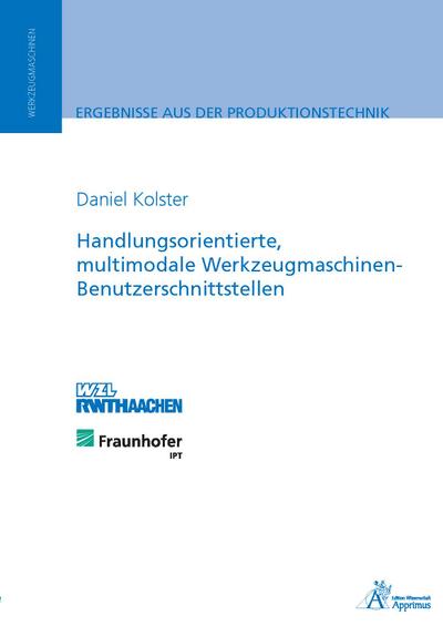 Handlungsorientierte, multimodale Werkzeugmaschinen Benutzerschnittstellen - Daniel Kolster