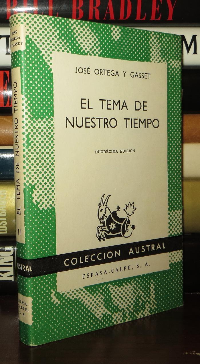 EL TEMA DE NUESTRO TIEMPO by Ortega Y Gasset, José: Softcover (1968 ...