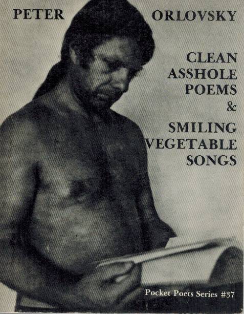 Clean Asshole Poems and Smiling Vegetable Songs Poems, 1957-1977 - Orlovsky, Peter