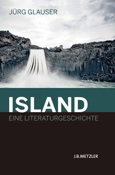 Island ¿ Eine Literaturgeschichte - Jürg Glauser