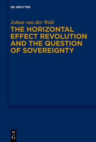 The Horizontal Effect Revolution and the Question of Sovereignty - Johan Van Der Walt