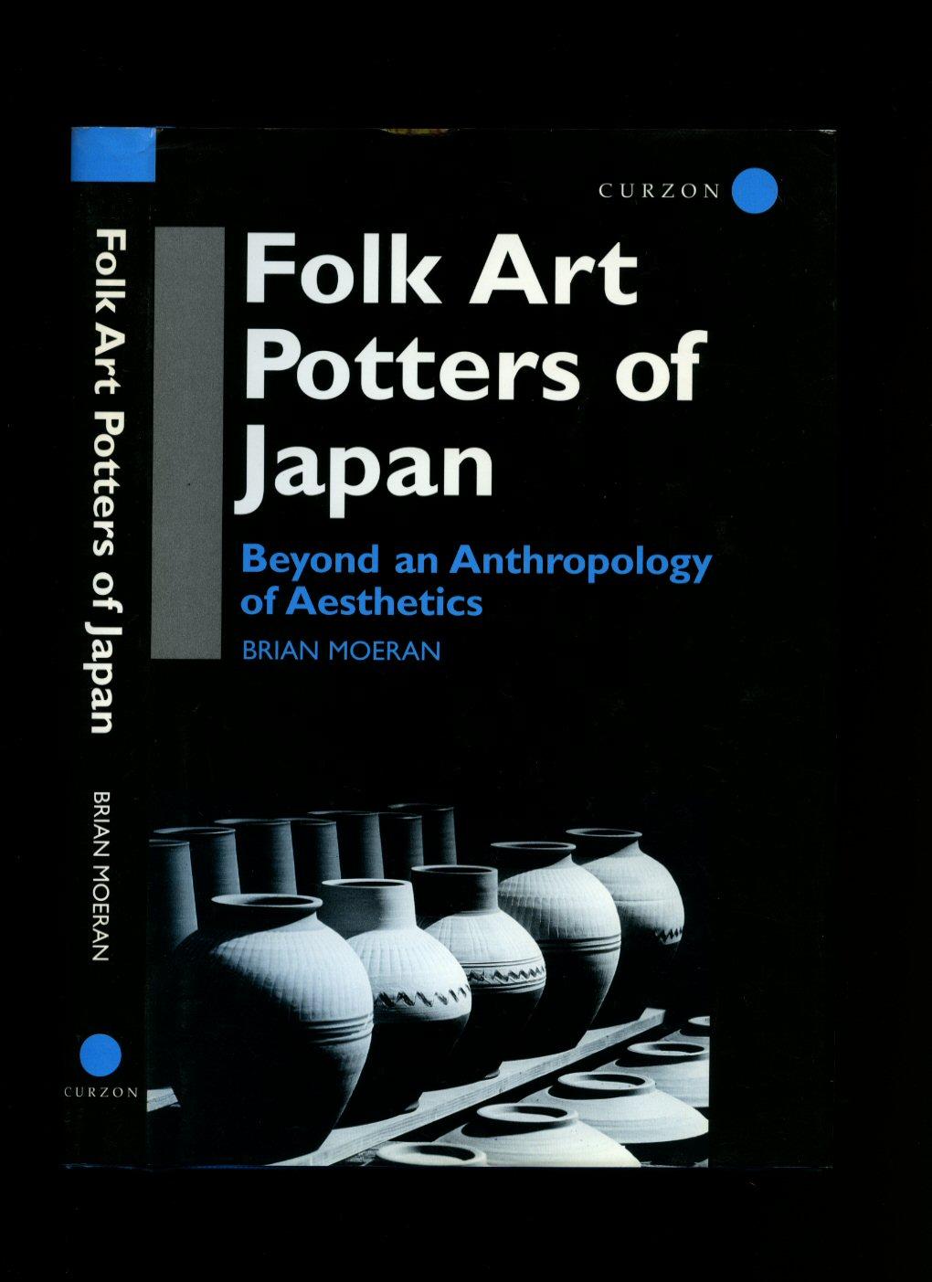 Folk Art Potters of Japan: Beyond an Anthropology of Aesthetics - Moeran, Brian
