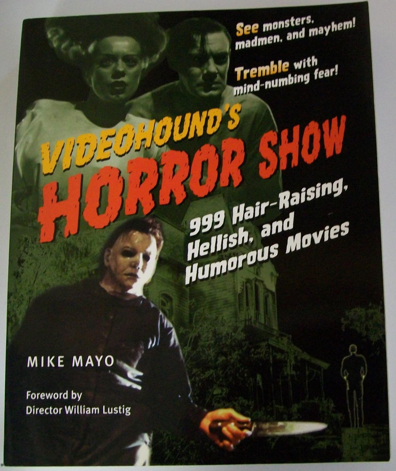 VideoHound's Horror Show: 999 Hair-Raising, Hellish and Humorous Movies:  Mayo, Mike: 9781578590476: : Books