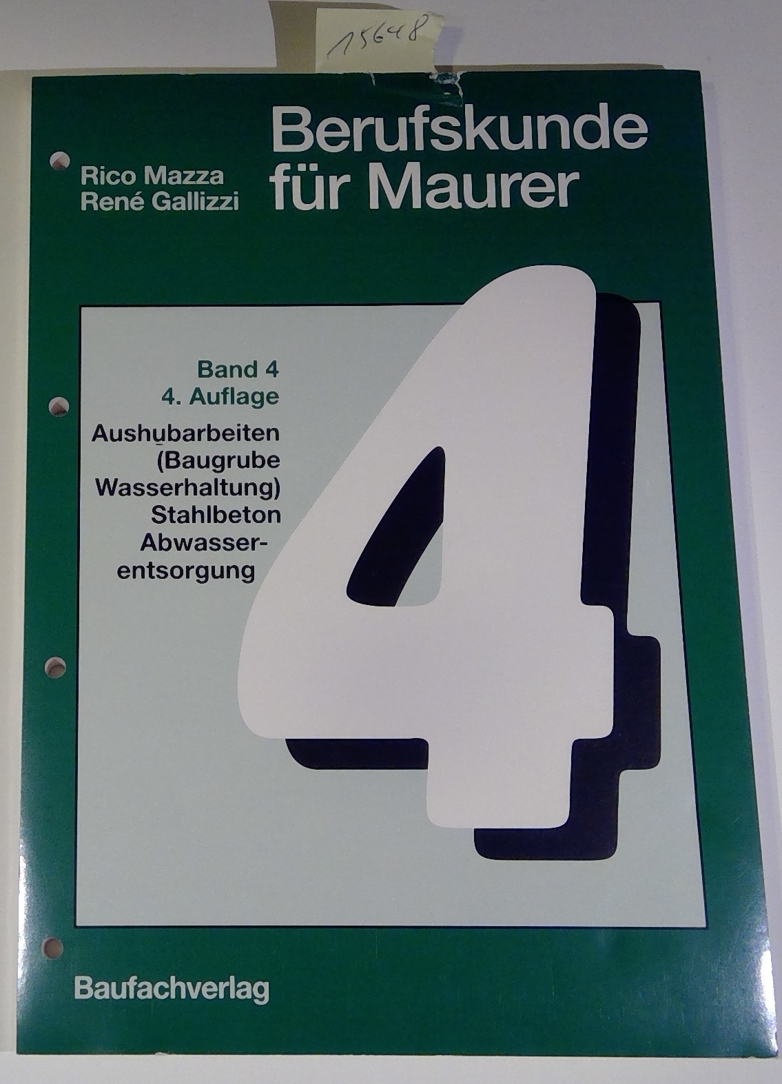 Berufskunde für Maurer, Band 4 - Aushubarbeiten ( Baugrube, Wasserhaltung), Stahlbeton, Abwasserentsorgung - Mazza, Rico / Gallizzi, Rene