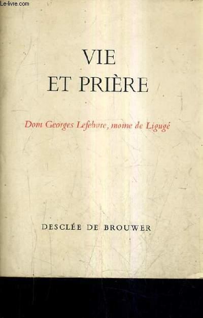 VIE ET PRIERE. by DOM GEORGES LEFEBVRE: bon Couverture souple (1962 ...