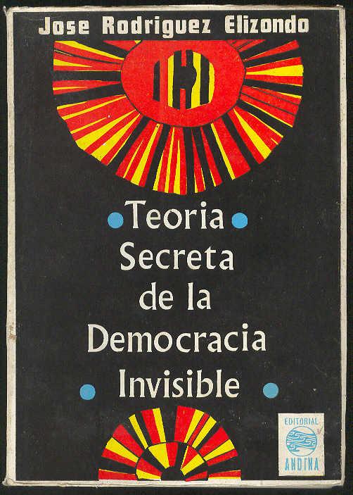 Teoría secreta de la democracia invisible / Portada de José Alberto Díez by RODRIGUEZ ELIZONDO, José: Good / Bien (1968) | Librería Miguel Miranda