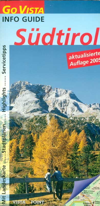 Südtirol .Go vista. Info Guide. Mit Landeskarte, Stadtplänen, Highlights, Servicetipps. - Blisse, Manuela und Uwe Lehmann