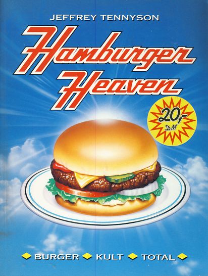 Hamburger heaven. Burger-Kult total. Aus dem Amerikan. von Holger Hoetzel. - Tennyson, Jeffrey