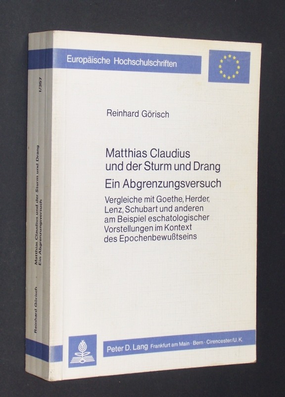 Matthias Claudius und der Sturm und Drang. Ein Abgrenzungsversuch. Vergleiche mit Goethe, Herder, Lenz, Schubart und anderen am Beispiel eschatologischer Vorstellungen im Kontext des Epochenbewusstseins. [Von Reinhard Görisch]. (= Europäische Hochschulschriften. Reihe i, Bd. 357). - Görisch, Reinhard