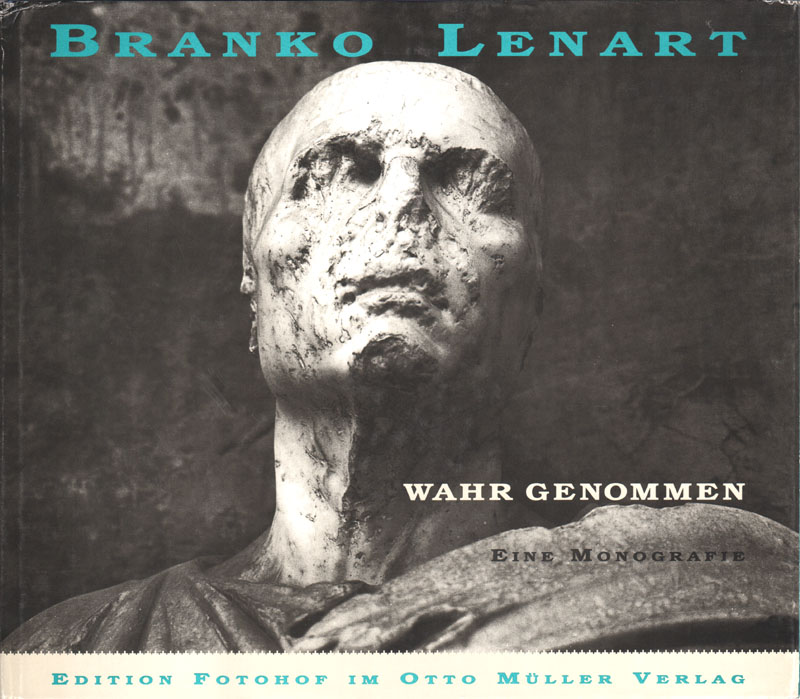 Branko Lenart : Wahr genommen. Fotoarbeiten 1965 - 1990 ; eine Monographie. Mit einem Vorw. von Peter Weiermair und Textbeitr. von Attilio Colombo . Edition Fotohof, Band 5. - Lenart, Branko, Attilio [Mitarb.] Colombo und Kurt (Hrsg.) Kaindl