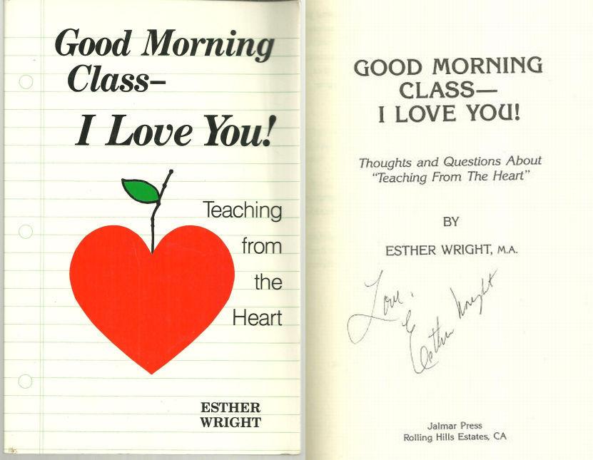 Wright, Esther - Good Morning Class I Love You Teaching from the Heart