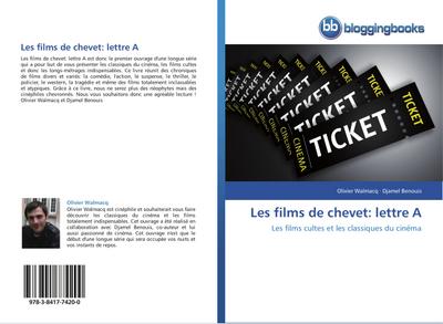 Les films de chevet: lettre A : Les films cultes et les classiques du cinéma - Olivier Walmacq