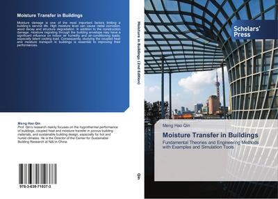 Moisture Transfer in Buildings : Fundamental Theories and Engineering Methods with Examples and Simulation Tools - Meng Hao Qin