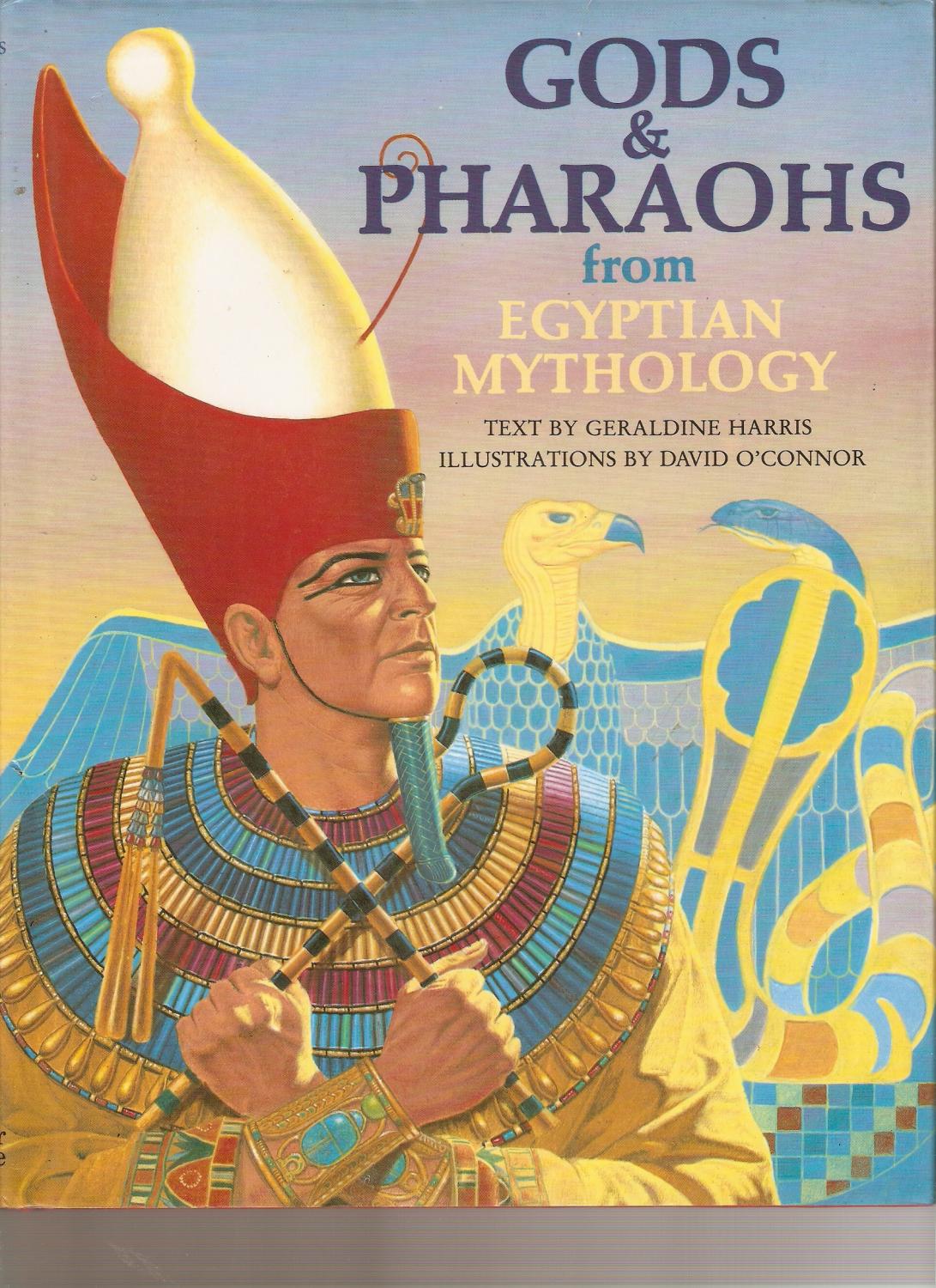 Gods and Pharaohs from Egyptian Mythology.the World Mythology Series by