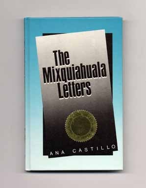 The Mixquiahuala Letters - 1st Edition/1st Printing - Castillo, Ana