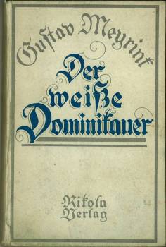 Der weiße Dominikaner. Aus dem Tagebuch eines Unsichtbaren. - Meyrink, Gustav