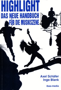 Highlight : das neue Handbuch für die Musikszene. - Schäfer, Axel; Blank, Ingo: