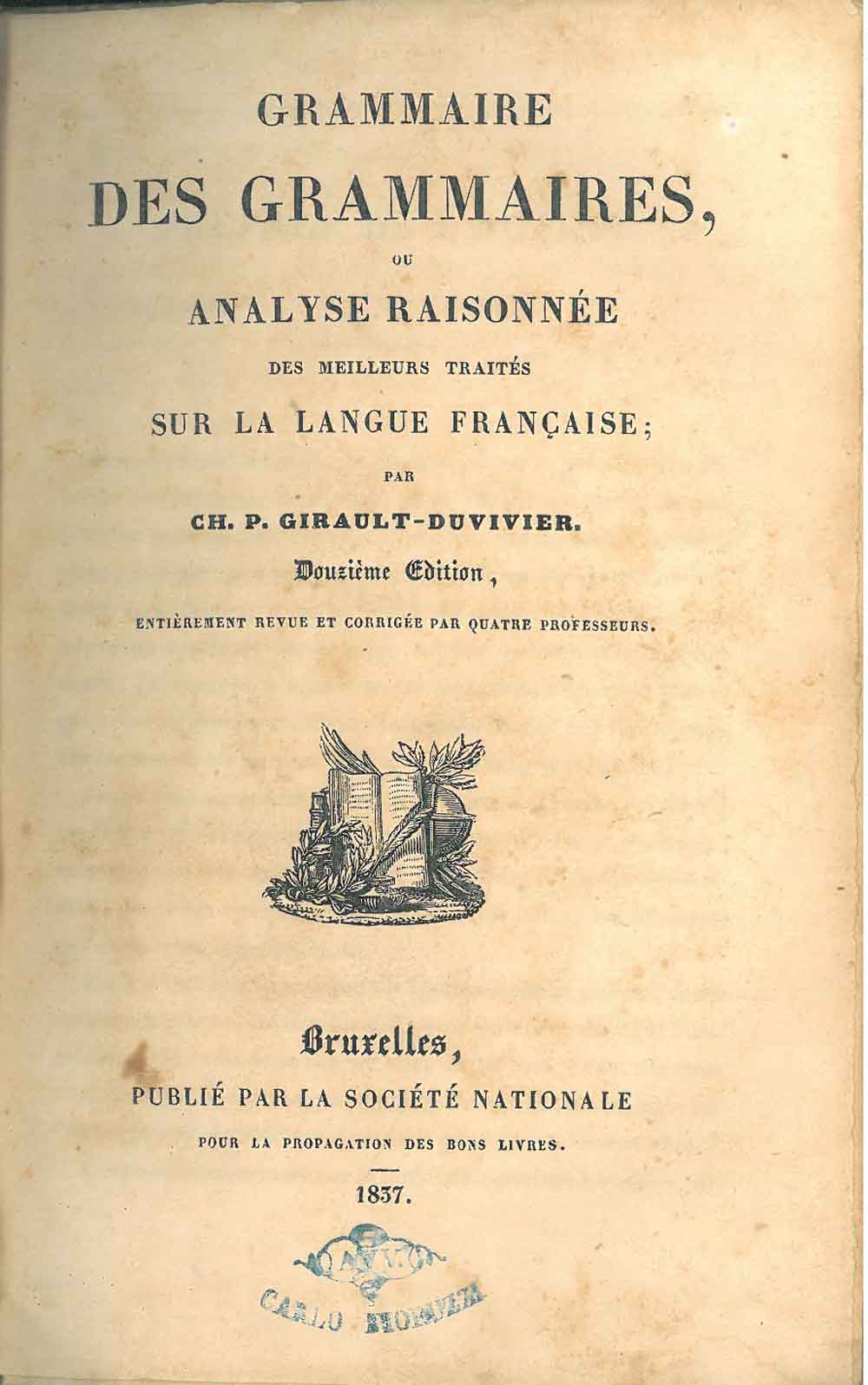 Abebooks Grammaire des grammaires ou analyse raisonnée des meilleures traitè sur la langue Française; Douzieme edition entièrement revue et corrigée par quattre professeurs