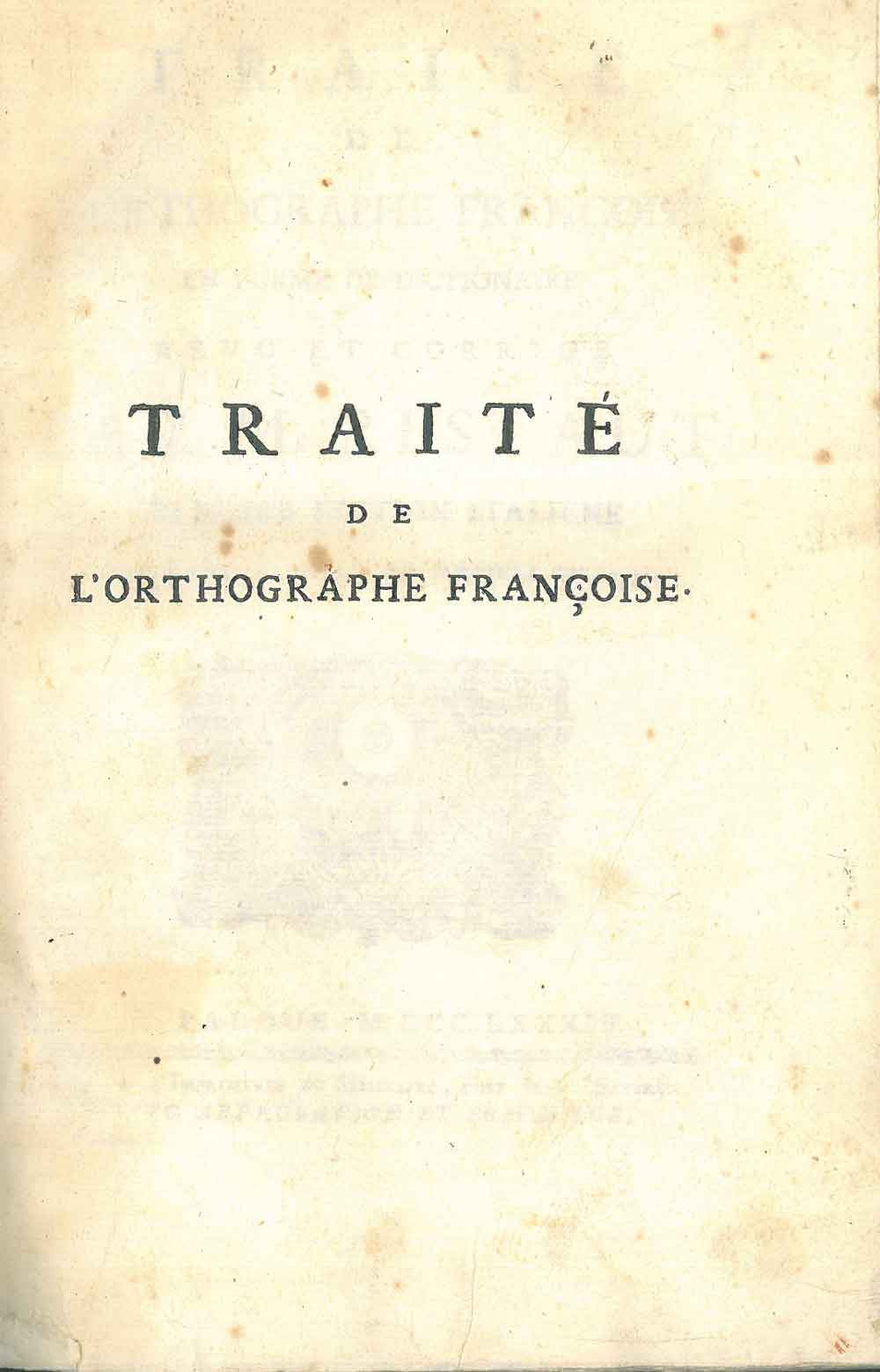 Abebooks Traité de l'ortographie françoise en forme de dictionaire revu et corrigé par M. Restaut . Premiere edition italiene conforme a' celle de Poitiers du 1775