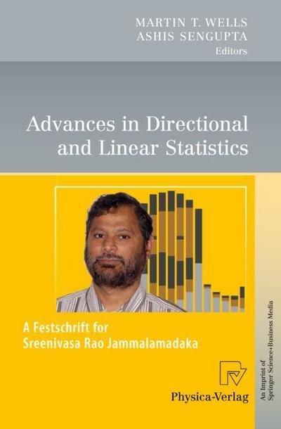 Advances in Directional and Linear Statistics : A Festschrift for Sreenivasa Rao Jammalamadaka - Martin T. Wells