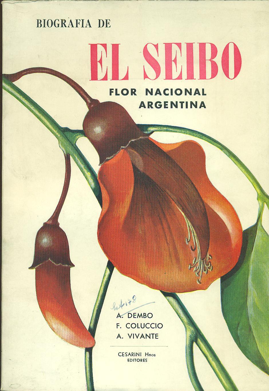 BIOGRAFÍA DE EL SEIBO FLOR NACIONAL ARGENTINA by DEMBO / COLUCCIO /  VIVANTE, A. / F. / A.: Muy buen estado (1960) | Valentin Peremiansky