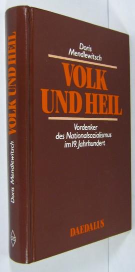 Volk und Heil. Vordenker des Nationalsozialismus im 19. Jahrhundert. - Mendlewitsch, Doris