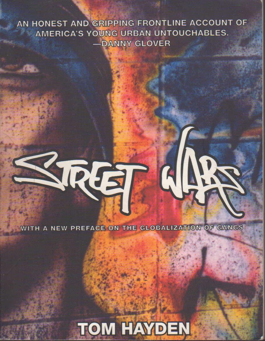 STREET WARS. - Hayden, Tom.