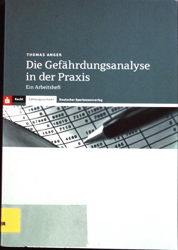 Die Gefährdungsanalyse in der Praxis : ein Arbeitsheft. Recht - Zahlungsverkehr. - Anger, Thomas