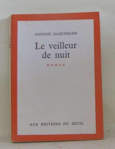 Le veilleur de nuit - Jacquemard Simonne