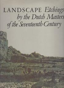 Landscape: Etchings by the Dutch Masters of the Seventeenth Century - DE GROOT, Irene,(ed)