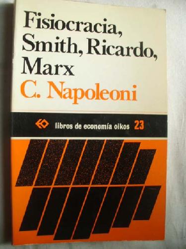 FISIOCRACIA, SMITH, RICARDO, MARX - NAPOLEONI, C