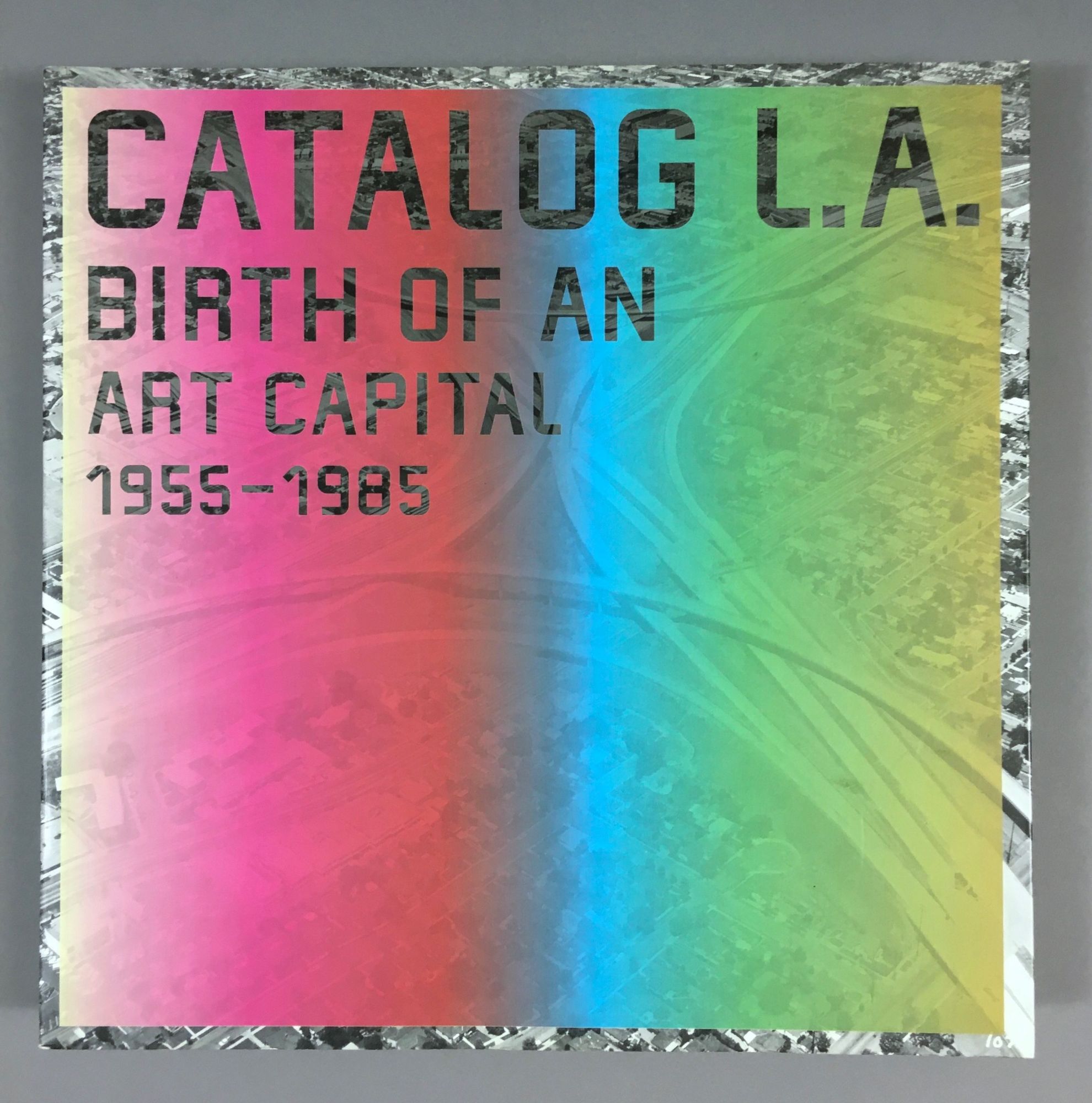 Catalog L.A.: Birth of an Art Capital, 1955-1985 by Grenier