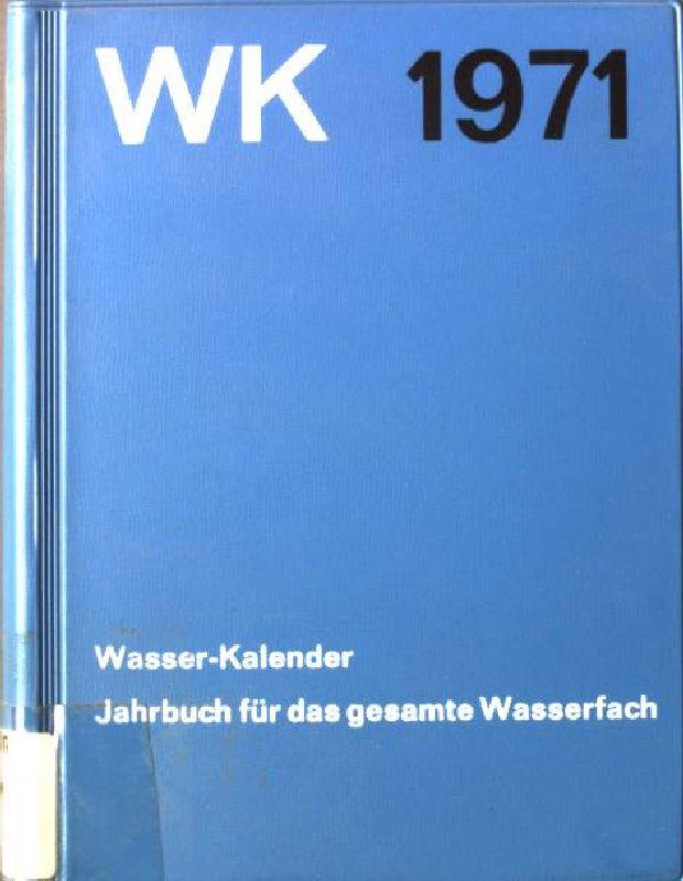 WK 1971 - Wasser-Kalender - Jahrbuch für das gesamte Wasserfach.