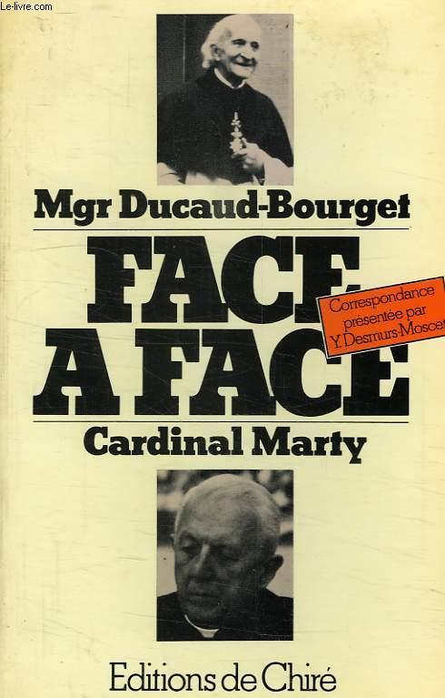 FACE A FACE Mgr DUCAUD-BOURGET, CARDINAL MARTY, CORRESPONDANCE 1968-1977 - DUCAUD-BOURGET Mgr, MARTY Card.