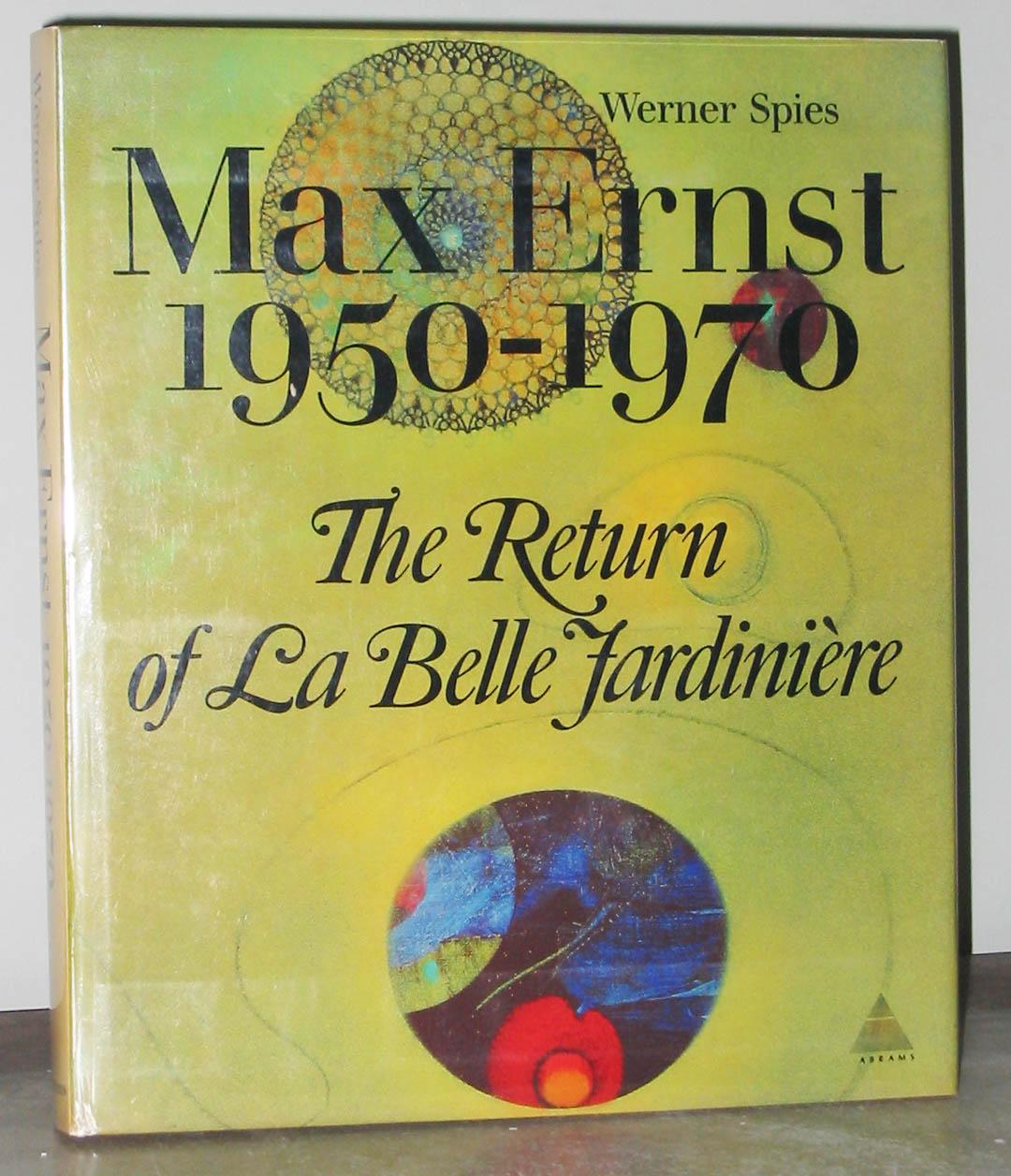 Max Ernst 1950-1970: The Return of La Belle Jardinière - Spies, Werner