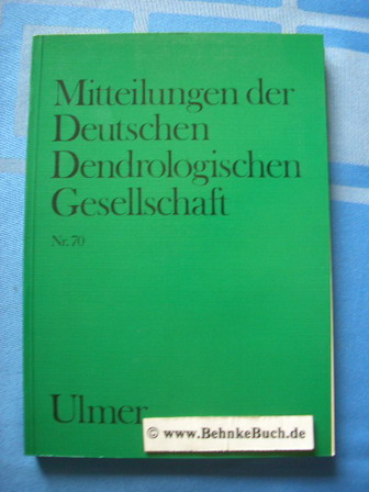 Mitteilungen der deutschen dendrologischen Gesellschaft. Band 70. - Bartels, H.