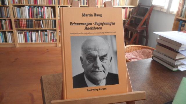 Erinnerungen - Begegnungen - Anekdoten. Gesammelt und herausgegeben von Bernhard Lang und Walter Schmid. - Haug, Martin