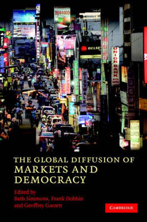 The Global Diffusion of Markets and Democracy (Hardcover) - Beth A. Simmons