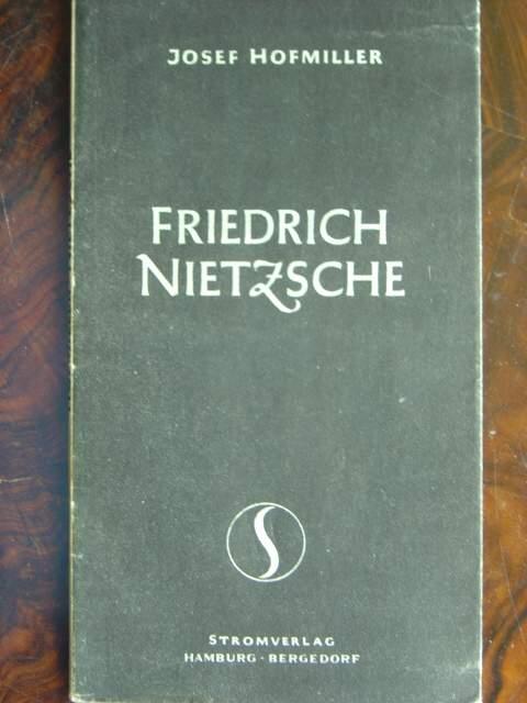 Friedrich Nietzsche. - Hofmiller, Josef.