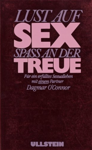 Lust auf Sex, Spass an der Treue - für ein erfülltes Sexualleben mit 