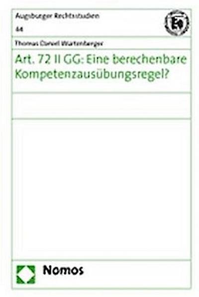Art. 72 II GG: Eine berechenbare Kompetenzausübungsregel? - Thomas Daniel Würtenberger