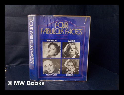 Four Fabulous Faces : Swanson, Garbo, Crawford, Dietrich / Larry Carr - Carr, Larry