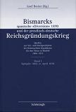 Bismarcks spanische 'Diversion' 1870 und der preußisch-deutsche Reichgründungskrieg, 3 Bde., Bd.1, 1866-1870: BD I - Becker, Josef