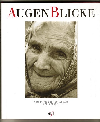 Augenblicke. Fotografie und Textauswahl von Petra Fendel. - Fendel, Petra