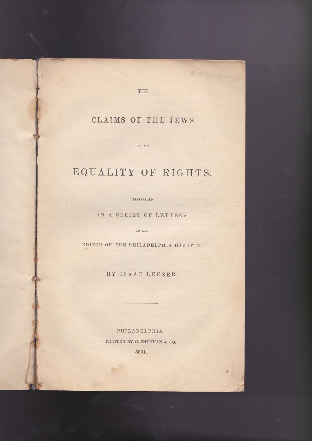 Of The Jews To An Equality Of Rights: Illustrated In A Series Of Letters To The Editor Of The by Leeser, Isaac (1806 Germany -1868 United States): Very