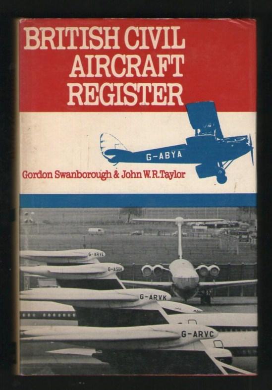 British Civil Aircraft Register by Gordon Swanborough and John W.R ...