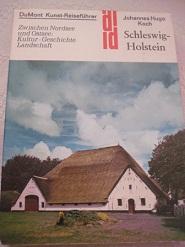 Schleswig-Holstein Zwischen Nordsee und Ostsee Kultur Geschichte Landschaft - Koch, Johannes Hugo